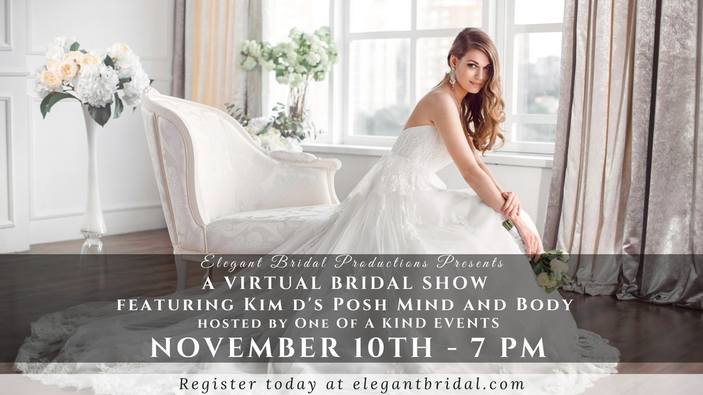 Virtual Bridal Show Featuring the Grand Opening of Posh Mind and Body