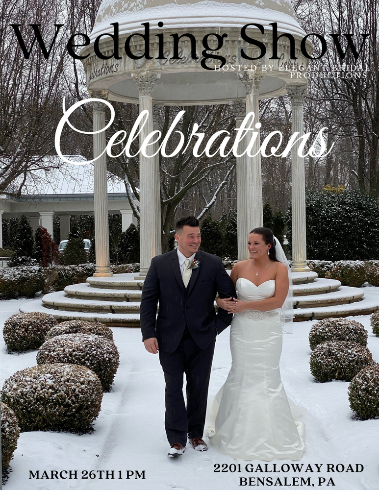 Bridal and Wedding Show at Celebrations in Bensalem, PA